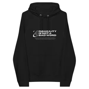 Disability is not a bad word Graphic Hoodie with Black and White Sweatshirt Design on front of Eco Raglan Hoodie