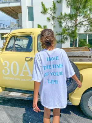 HAVE THE TIME OF YOUR LIFE SHIRT