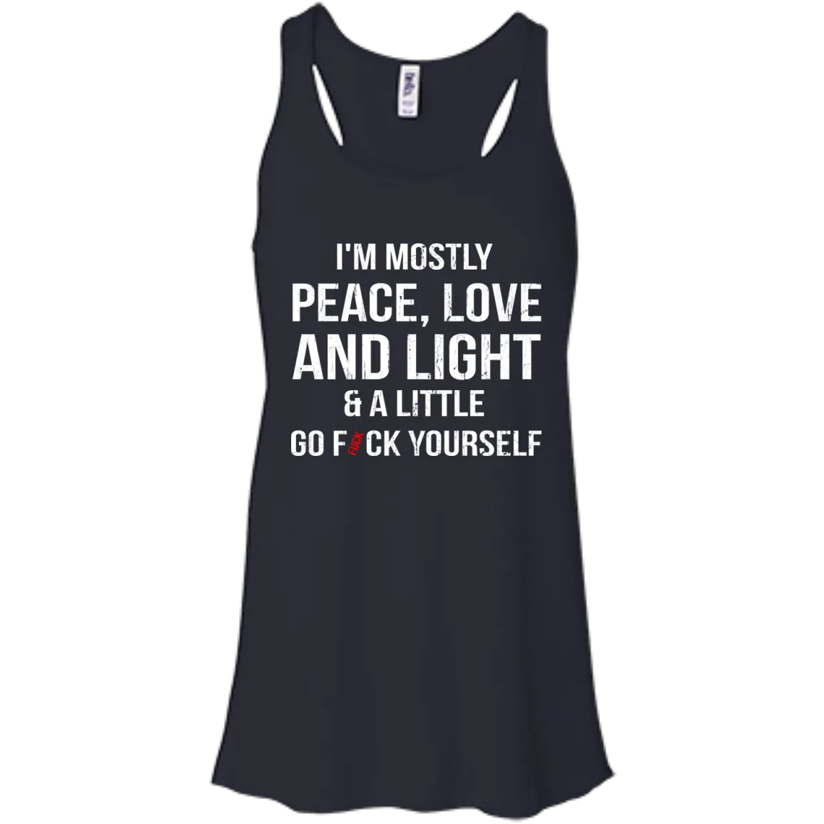 I'm Mostly Peace, Love And Light & A Little Go Fuck Yourself Shirt